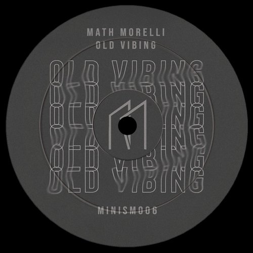 Math Morelli - Old Vibing [MINISM006]